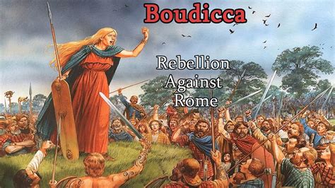 Boudiccas Rebellion mot Romerska Imperiet, ett uppror som chockerade den romerska världen och inspirerade framtida generationer av rebeller